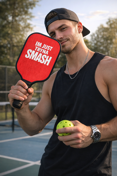 Im Just Tryna Smash - Pickleball paddle set